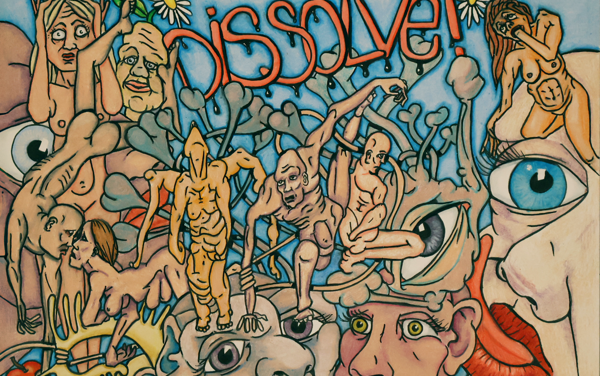 Surrealist colored pencil illustration featuring contorted human figures, floating eyes, and the text DISSOLVE.